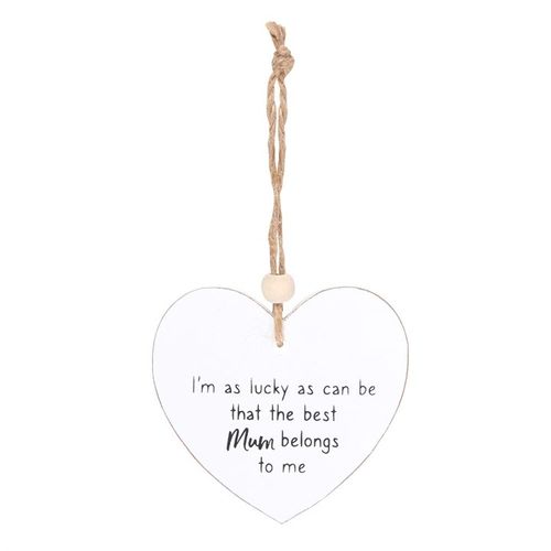 The Best Mum Belongs To Me Hanging Heart Sentiment Sign